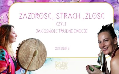 Zazdrość, strach i złość – czyli jak oswoić trudne emocje | Odcinek 5